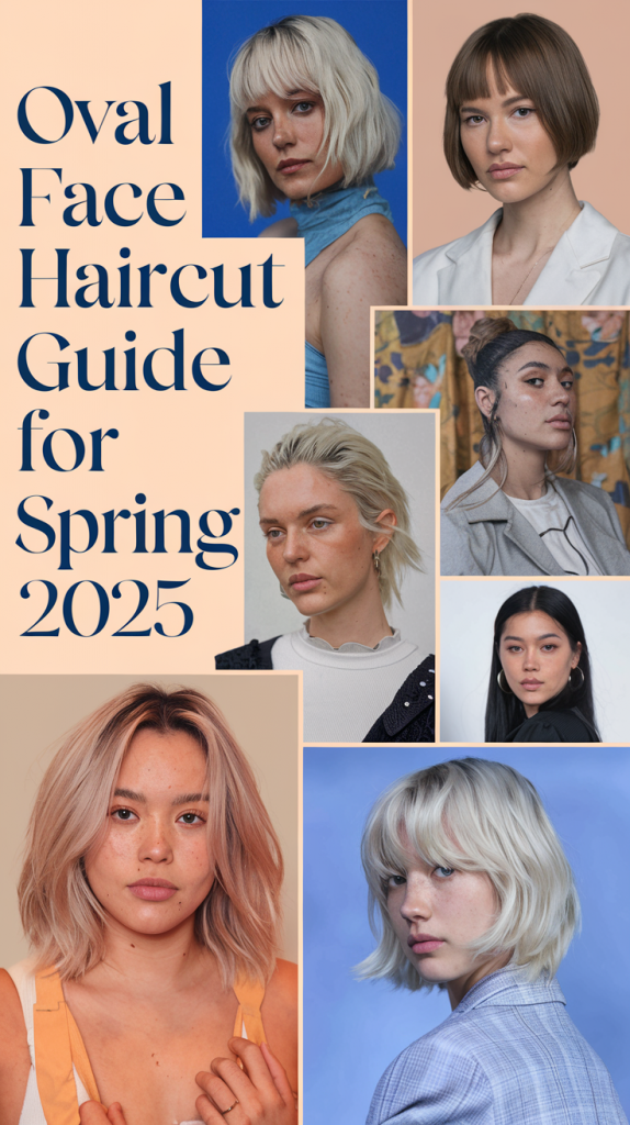 Best Spring Haircuts for Oval Faces: 2025 Ideas to Try