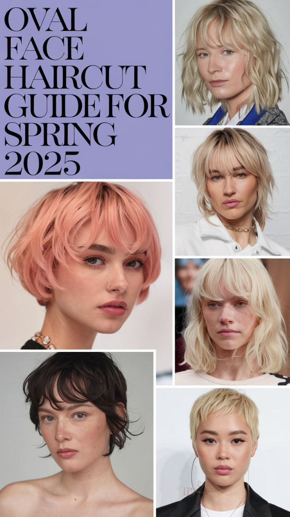 Best Spring Haircuts for Oval Faces: 2025 Ideas to Try