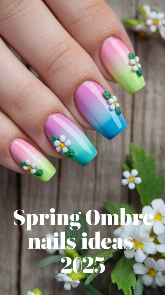 Spring Ombre Nails Ideas 2025 – Trendy, Minimal & Bold Designs