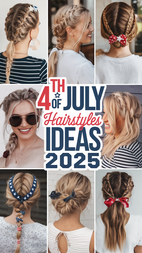 Festive 4th of July Hairstyles Ideas 2025 to Shine at Barbecues, Parades, and Fireworks Shows
